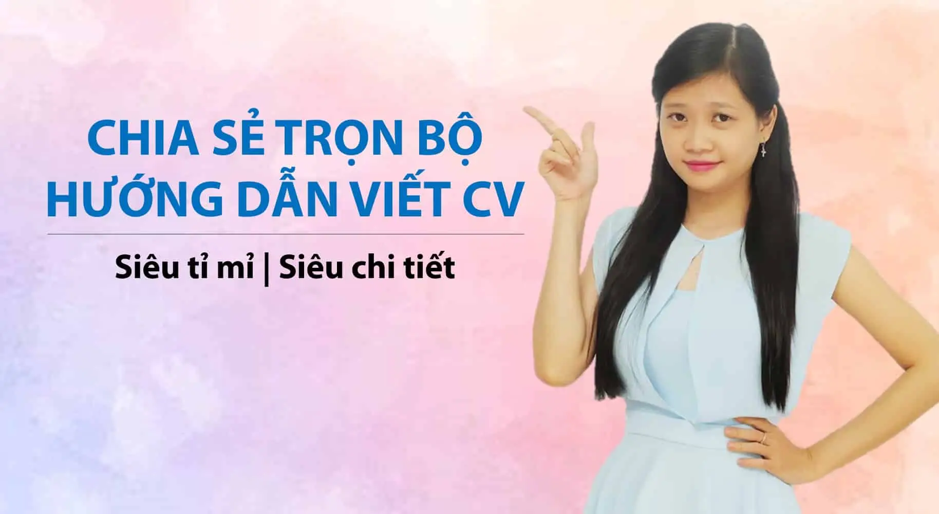 Tổng hợp hướng dẫn cách viết CV sinh viên cần biết