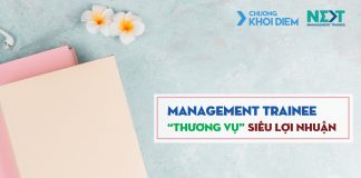 chuong khoi diem next management trainee thuong vu sieu loi nhuan