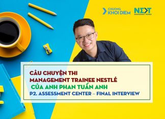 4. chuong khoi diem next management trainee kinh nghiem thi Management Trainee Nestle và Unilever tu anh Tuan Anh