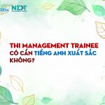 chuong khoi diem next management trainee co can tieng anh xuat sac
